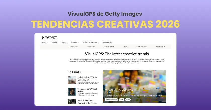 VisualGPS de Getty Images: Revisión de mitad de año de las tendencias creativas 2026 1 Getty Images VisualGPS tendencias creativas 2026