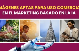 Imágenes para uso comercial en el marketing basado en la ia